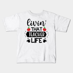 Living that teacher Life Kids T-Shirt